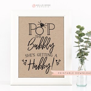 Pop the Bubbly She's Getting a Hubby Sign . Kraft Printable Bridal Shower . Bachelorette Hens Engagement Party . Instant Download 8x10 image 2