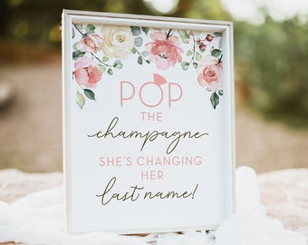Pop the Champagne She's Changing Her Last Name Printable 8x10 . Floral Watercolor . Bridal Shower Wedding Bachelorette Hens Party Download