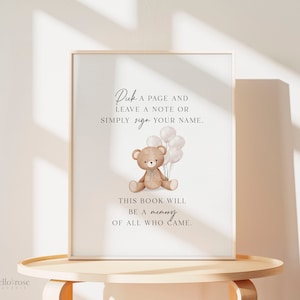 May include: A printable sign with a brown teddy bear holding balloons. The sign says "Pick a page and leave a note or simply sign your name. This book will be a memory of all who came."