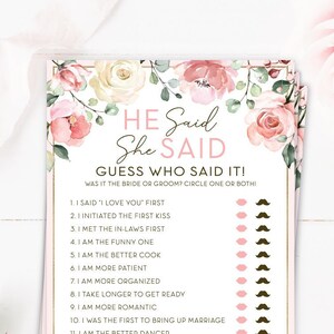 May include: A pink and white floral themed printable bridal shower game card with the text "He Said She Said Guess Who Said It!" and a list of 15 questions for guests to guess who said it, the bride or the groom.