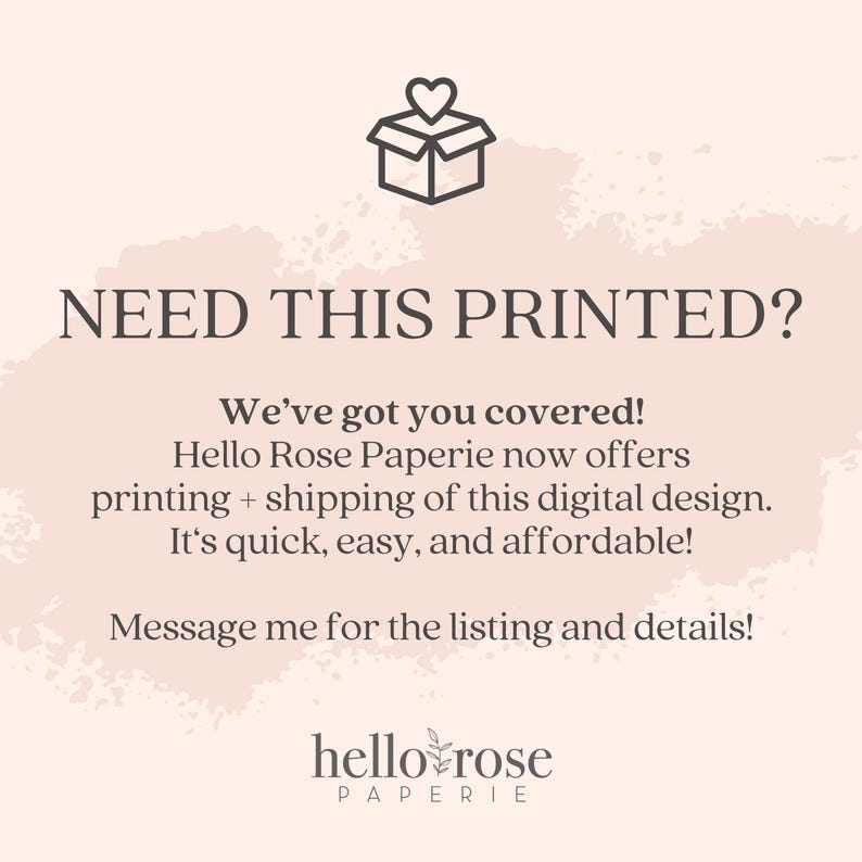 Pode incluir: Um gr&aacute;fico rosa claro com um &iacute;cone de linha castanho escuro de uma caixa aberta com um cora&ccedil;&atilde;o por cima. O texto diz: NEED THIS PRINTED? We&rsquo;ve got you covered! Hello Rose Paperie now offers printing + shipping of this digital design. Message me for the listing and details!