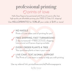 May include: A promotional graphic for "prints of love" offering professional printing services. The text includes details about fast turnaround, free shipping, and planting a tree with every order. The image features a pink heart graphic and the text "Hello Rose Paperie".