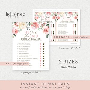 May include: A printable bridal shower game with a floral design. The game is called "He Said, She Said" and asks guests to guess who said certain things. The game is available in two sizes: 8.5x11 inches and 5x7 inches.