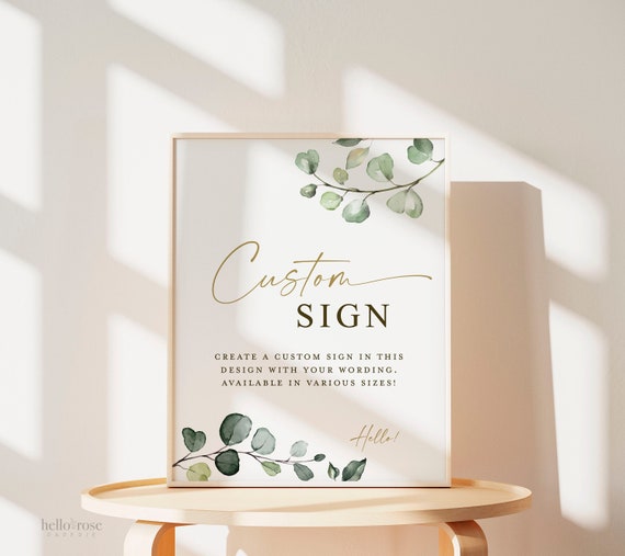 Custom Sign for Home, Business, Wedding, Bridal Shower, Baby Shower, Holiday, Party, Quote . Greenery Eucalyptus . Printable PDF Download G2