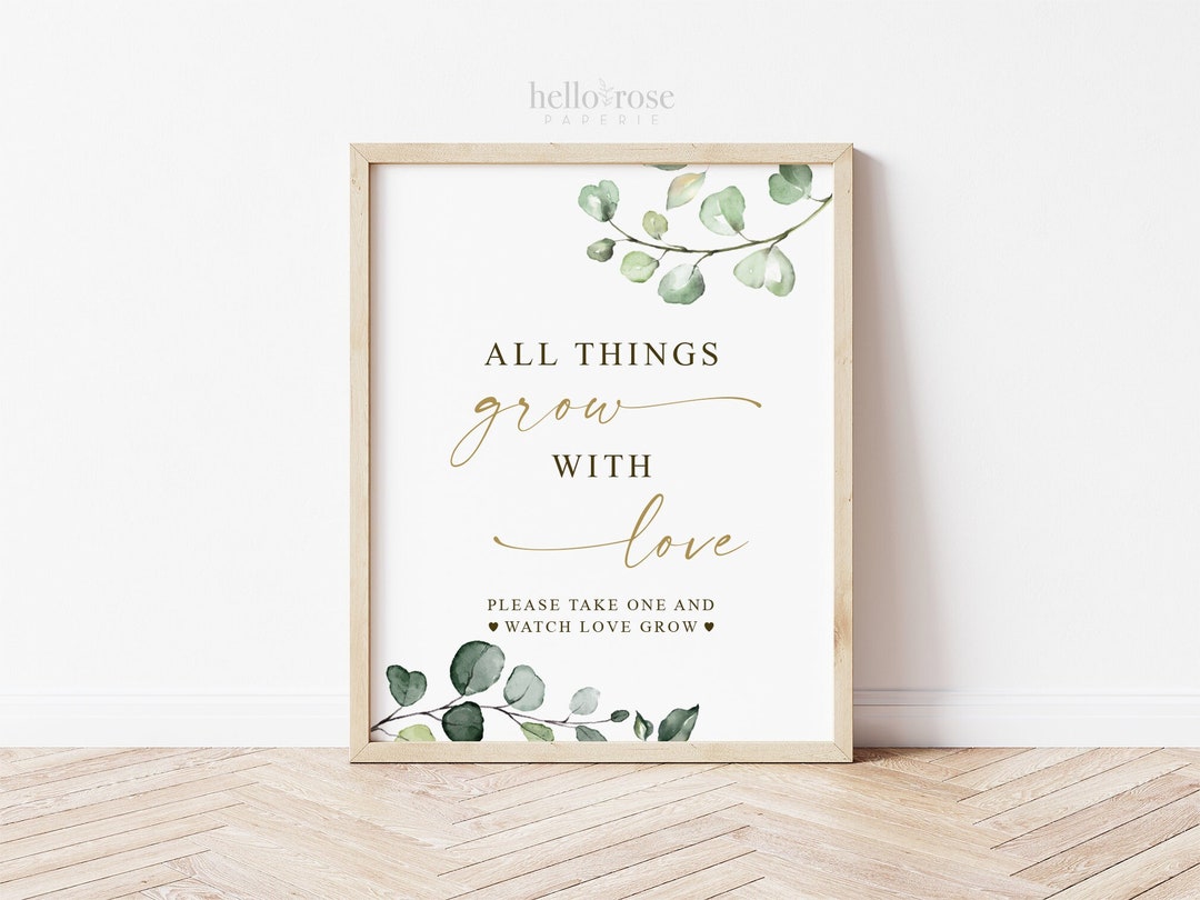 All Things Grow With Love Please Take One and Watch Love Grow