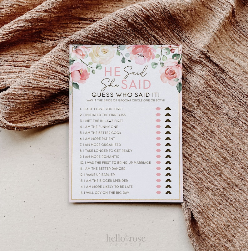 May include: A pink and green floral themed printable game card with the text "He Said She Said" and "Guess Who Said It!" with a list of 15 questions about a couple's relationship.  The player must circle the bride or groom or both for each question.