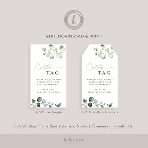 May include: Two editable gift tags with a green watercolor eucalyptus design. The tags are 2x3.5 inches and are available in rectangle and cut corner shapes. The text on the tags reads "Custom Tag" and "Editable tag in this design with your custom wording. Print as many as you need!"