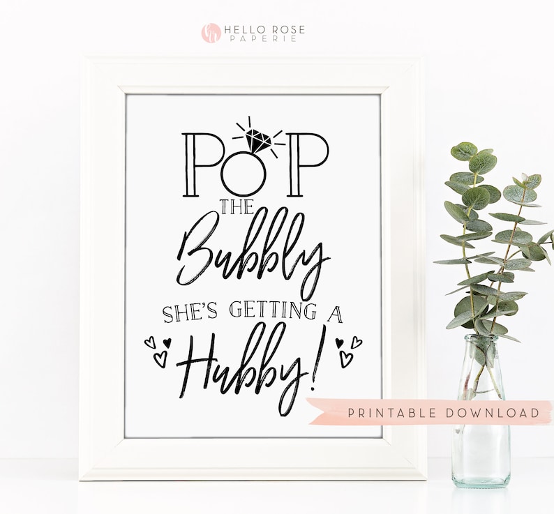 Pop the Bubbly She's Getting a Hubby Sign . Kraft Printable Bridal Shower . Bachelorette Hens Engagement Party . Instant Download 8x10 image 4