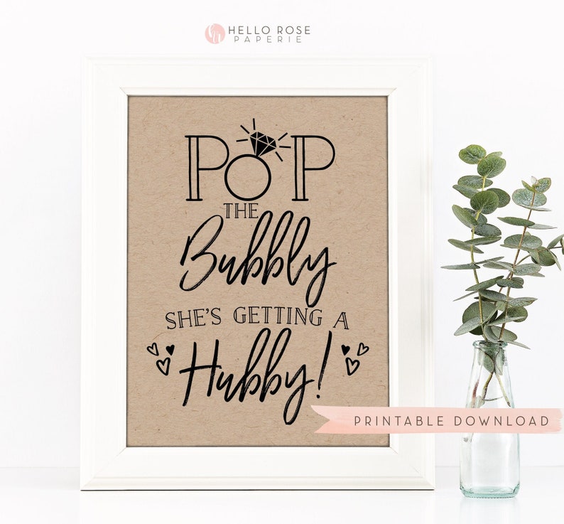 Pop the Bubbly She's Getting a Hubby Sign . Kraft Printable Bridal Shower . Bachelorette Hens Engagement Party . Instant Download 8x10 image 2