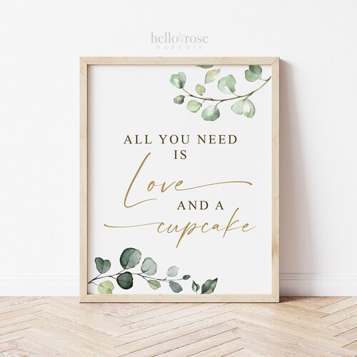 All You Need is Love and a Cupcake Printable Sign 8x10 . - Etsy