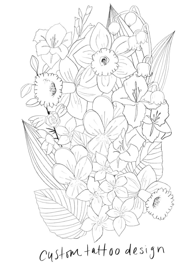 May include: A black and white line drawing of a floral tattoo design featuring various flowers, including lilies, daffodils, and other blossoms. The design is labeled "Custom tattoo design".