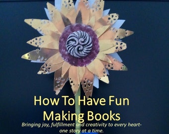 How To Have Fun Making Books