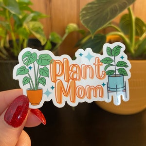 Plant Mom | Plant Sticker | Water Bottle Sticker | Laptop Sticker | Kindle Sticker | Cute Sticker | Funny Sticker | Cute Bumper Sticker