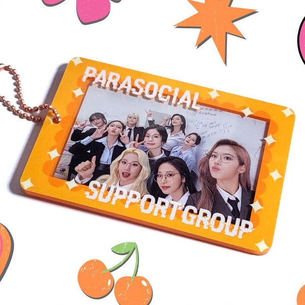 K-Pop "PARASOCIAL SUPPORT GROUP" Acrylic Photocard Holder