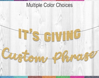 Personalized "It's Giving" Custom Banner – Birthday, Bachelorette, Bridal Shower, Graduation, Doctor, Nurse, Friendsmas Party Decorations