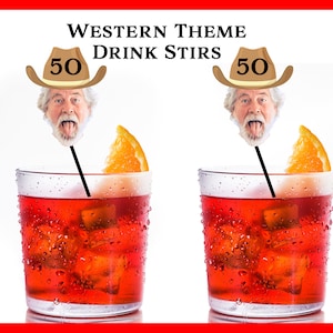 Custom Western Theme Drink Stirrers: Personalized Swizzle Sticks with Face and Cowboy Hat for 50th and 40th Birthday Party Decorations