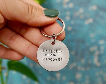 STAMPED KEYCHAIN | Explore, Dream, Discover - Travel Gift - New Home Gift - Key Chain - Key Ring - Motivational Quote