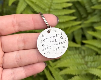 Hand Stamped Keychain | Out Where The Wild Things Are | Zipper Pull, Travel Gift