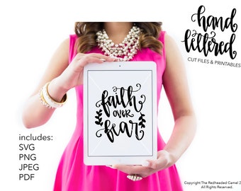 Faith over Fear SVG - Hand Lettered SVG - Cricut Cut File - Scripture Printable - Bible Verse SVG - Christian Printable - Christian Cut File