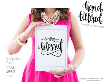 Simply Blessed SVG - Hand Lettered SVG - Cricut Cut File - Farmhouse Printable - Bible Verse SVG - Christian Printable - Christian Cut File