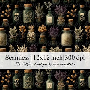 May include: Seamless pattern featuring apothecary jars and bottles filled with dried herbs and flowers, with cork stoppers, on a black background. The text reads "Seamless | 30.5x30.5 cm | 300 dpi" and "The Folklore Boutique by Rainbow Rules".