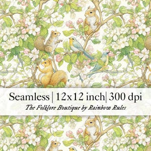 May include: A seamless digital paper pattern featuring squirrels, birds, and blooming apple blossoms. The pattern is 12x12 inches and 300 dpi. The text "The Folklore Boutique by Rainbow Rules" is included in the design.