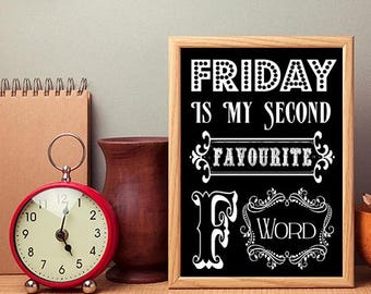 Friday is my Second Favourite F Word Funny Digital Wall Art