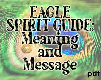 Eagle Spirit Guide Meaning and Message Instant Download