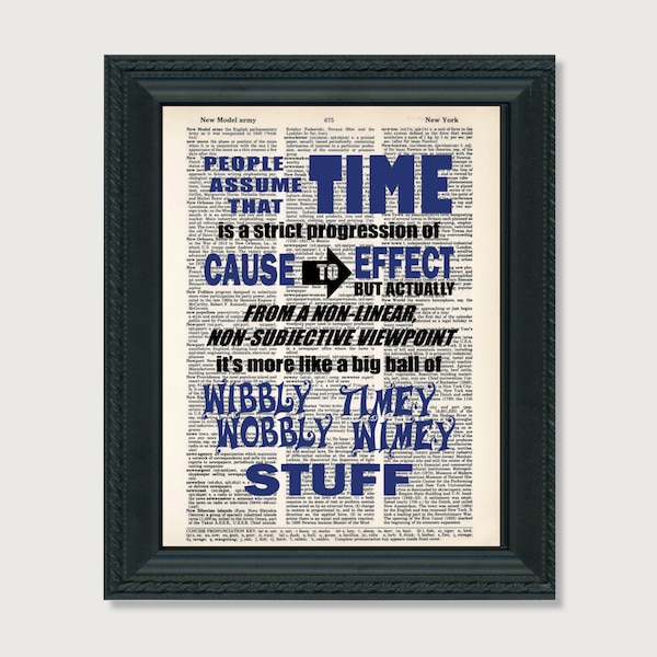 People Assume That Time is A Strict Progression of Cause to Effect - Dr Who Print - Wibbly Wobbly Timey Wimey Stuff - Dictionary Art Print