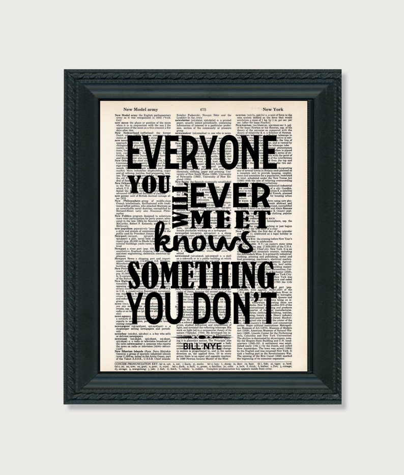Bill Nye Quote Everyone You Will Ever Meet Knows Something | Etsy