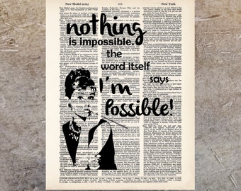 Audrey Hepburn Nothing Is Impossible Quote art dictionary page illustration book print Buy 3 get 1 FREE