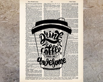 Drink Coffee and Be Awesome - Gift for Coffee Drinker - Gift for Coffee Lover - Coffee Bar Art - Office Art - Dictionary Page Art