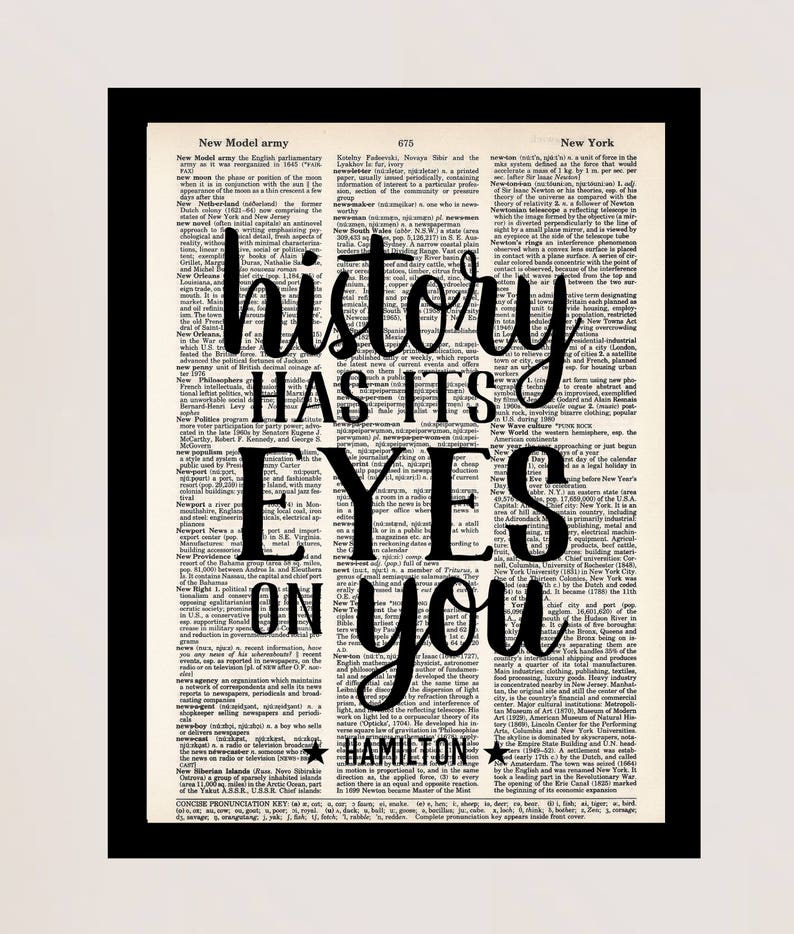 History Has Its Eyes On You Hamilton Quote Broadway Etsy