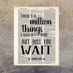 There's A Million Things I Haven't Done But Just You Wait - Hamilton Quote - Broadway Musical Gift - Inspirational Quote -  Dictionary Print