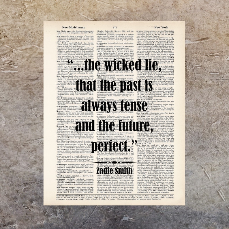 The Wicked Lie That The Past Is Always Tense And The Future Perfect Dictionary  Page Art Print Poster Typography Zadie Smith
