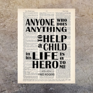 Anyone Who Does Anything To Help A Child In His LIfe Is a Hero / Mr. Rogers - Inspirational Quote Dictionary Page Print