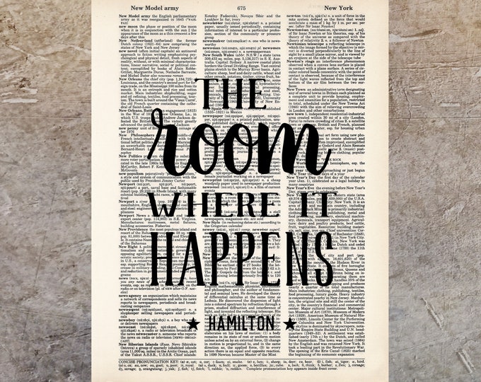 The Room Where It Happens - Hamilton Quote - Broadway Musical Gift - Inspirational Quote -  Dictionary Print