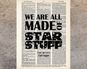 May include: Black and white typography on a vintage dictionary page with the text "We are all made of star stuff" by Carl Sagan. The text is surrounded by stars.
