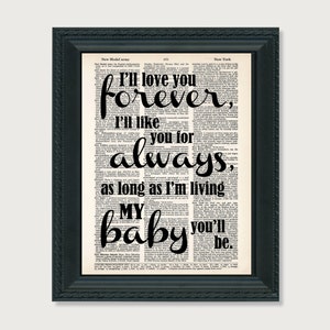 I&#39;ll love you forever, I&#39;ll like you for always, as long as I&#39;m living my baby you&#39;ll be