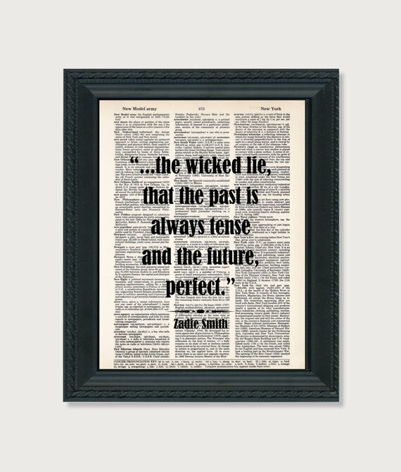 The Wicked Lie That The Past Is Always Tense And The Future Perfect Dictionary Page Art Print Poster Typography Zadie Smith