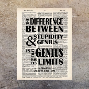 Albert Einstein Quote - The Difference Between Stupidity And Genius Is That Genius Has Its Limits - dictionary print - typography