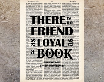 There is No Friend As Loyal As A Book - Ernest Hemingway Quote -  Book Lover - Inspirational Quote -  dictionary print - typography