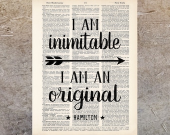 I Am Inimitable I Am An Original - Hamilton Quote - Broadway Musical Gift - Inspirational Quote -  Dictionary Print