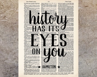 History Has Its Eyes On You  - Hamilton Quote - Broadway Musical Gift - Inspirational Quote -  Dictionary Print