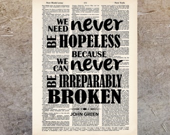 John Green Quote - We Need Never Be Hopeless - Looking For Alaska Quote -  Dictionary Page Art - Typography