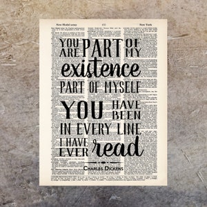 You Are Part Of My Existence You Are In Every Line I Have Ever Read  - dictionary print