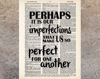 Perhaps It Is Our Imperfections That Make Us So Perfect For One Another - Jane Austen - Emma Quote - Dictionary Page Art Print Typography