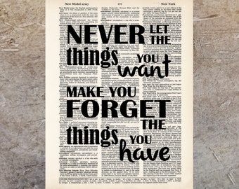 Never Let The Things You Want Make You Forget The Things You Have - Gratitude Quote - Inspirational Quote -  print - dictionary art print