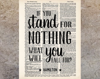 If You Stand For Nothing What Will You Fall For - Hamilton Quote - Broadway Musical Gift - Inspirational Quote -  Dictionary Print