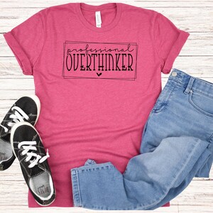 Professional Overthinker T-Shirt | Hold On Let Me Overthink This | Funny T-shirt | Overthinker Shirt